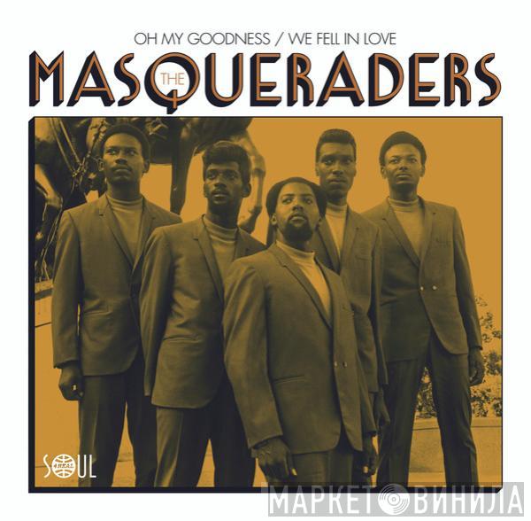 The Masqueraders - Oh My Goodness / We Fell In Love