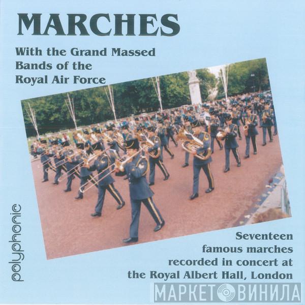 The Massed Bands Of The Royal Air Force - Marches