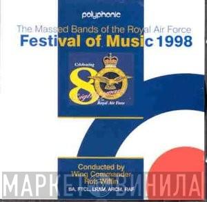 The Massed Bands Of The Royal Air Force, Rob Wiffin - Festival Of Music 1998