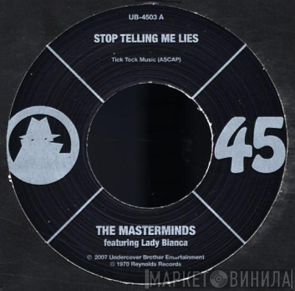 The Masterminds , Lady Bianca  - Stop Telling Me Lies / We Got To Get Together