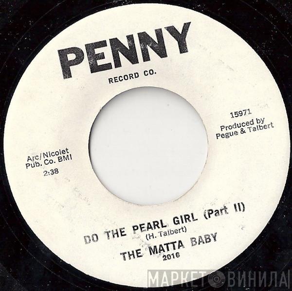 The Matta Baby - Do The Pearl Girl