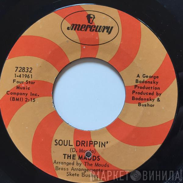 The Mauds - Soul Drippin'