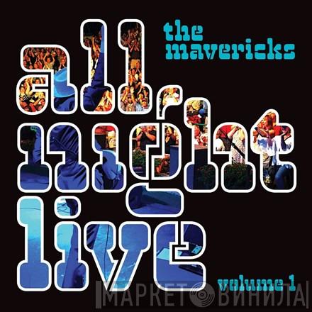 The Mavericks - All Night Live Volume 1