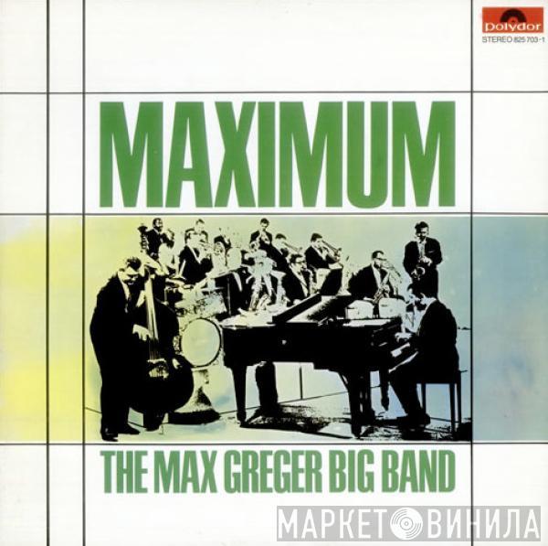 The Max Greger Big Band - Maximum