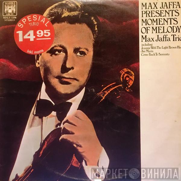 The Max Jaffa Trio - Max Jaffa Presents Moments Of Melody
