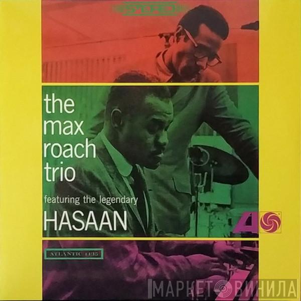 The Max Roach Trio, Hasaan Ibn Ali - The Max Roach Trio Featuring The Legendary Hasaan
