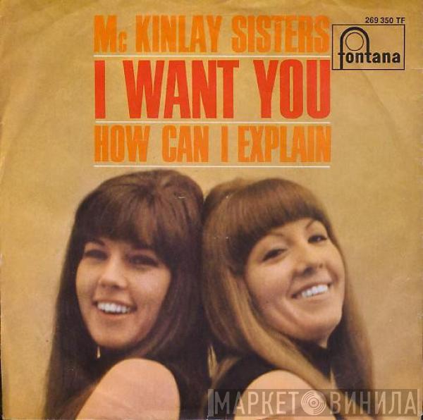 The McKinlay Sisters - I Want You / How Can I Explain