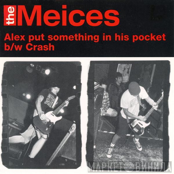 The Meices - Alex Put Something In His Pocket