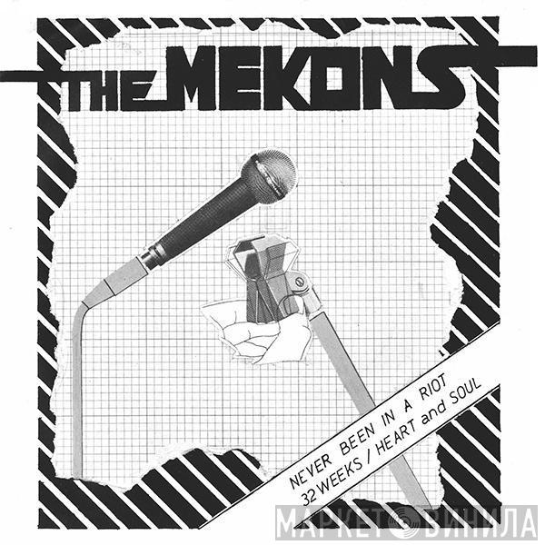 The Mekons - Never Been In A Riot / 32 Weeks / Heart And Soul