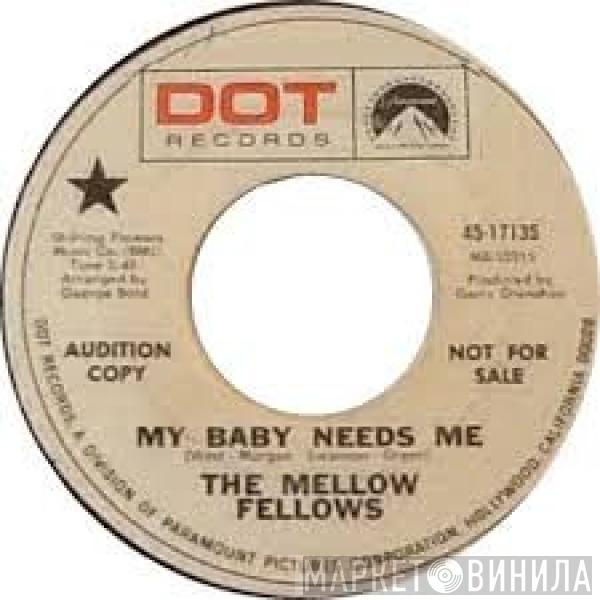 The Mellow Fellows  - My Baby Needs Me / Another Sleepless Night