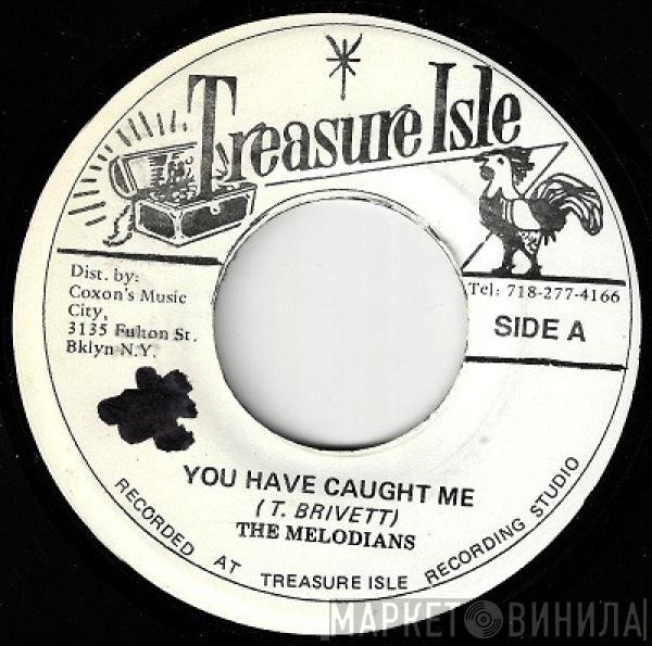 The Melodians - You Have Caught Me / What More Can I Say
