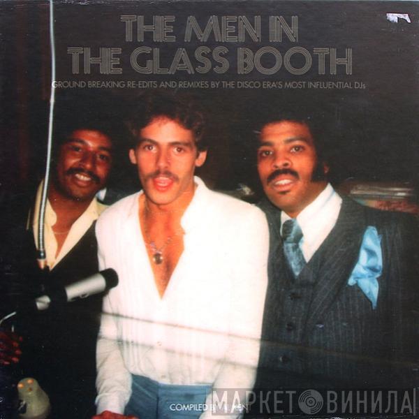  - The Men In The Glass Booth (Ground Breaking Re-Edits And Remixes By The Disco Era's Most Influential DJs) (Part Two)