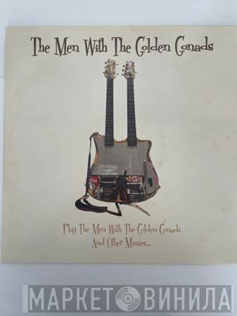 The Men With The Golden Gonads - Play The Men With The Golden Gonads And Other Misses...