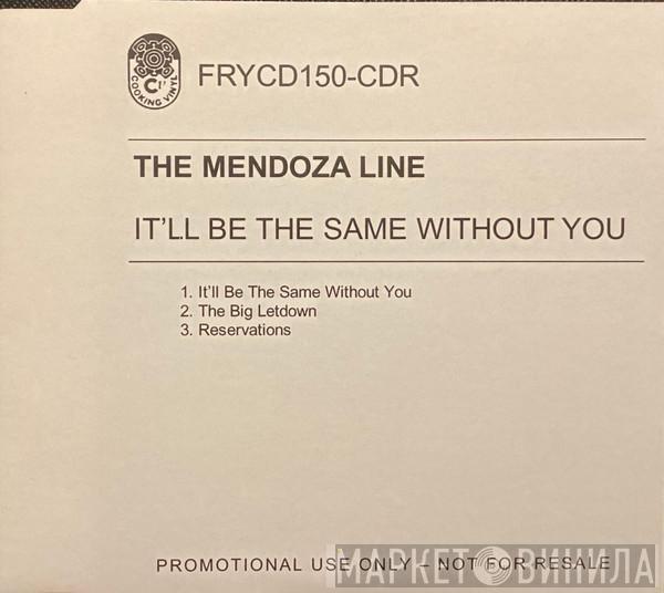 The Mendoza Line - It'll Be The Same Without You