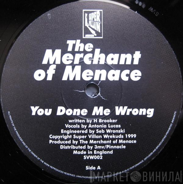 The Merchant Of Menace - You Done Me Wrong / The Plan