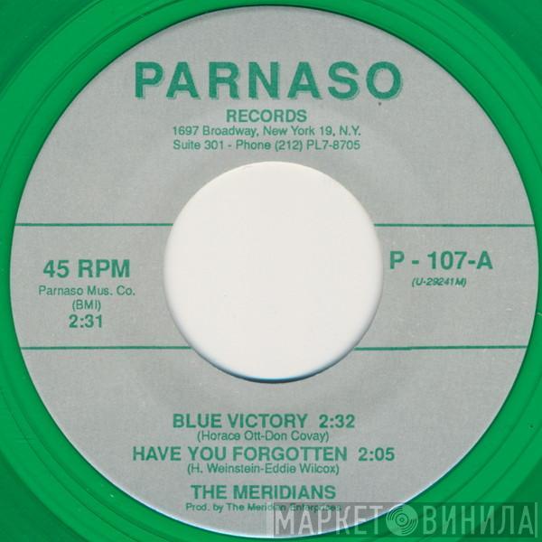 The Meridians, The Meridians  - Blue Victory / Have You Forgotten / Blame My Heart / He Can't Dance