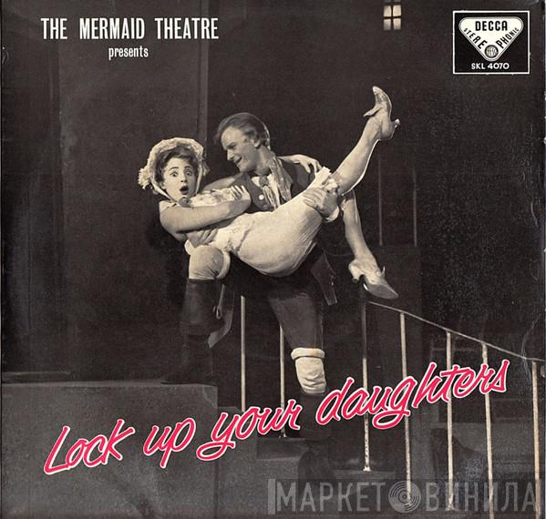 The Mermaid Theatre Company - Presents -  Lock Up Your Daughters - Original Cast Recording
