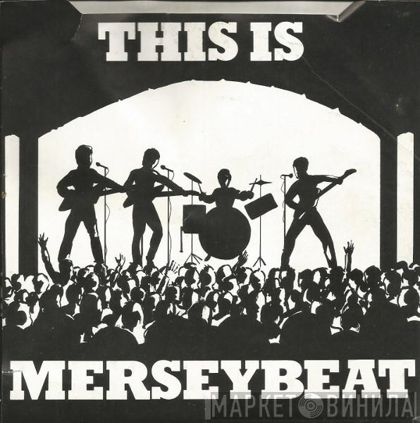 The Merseybeats - This Is Merseybeat