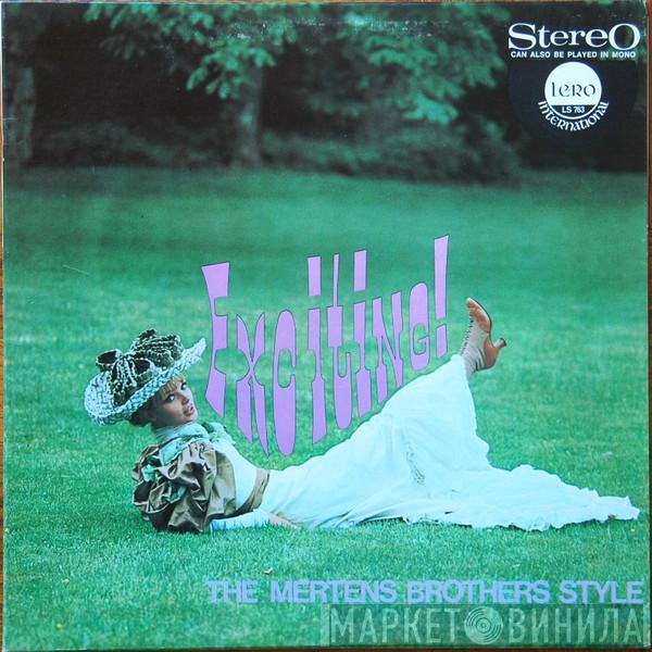 The Mertens Brothers Style - Exciting