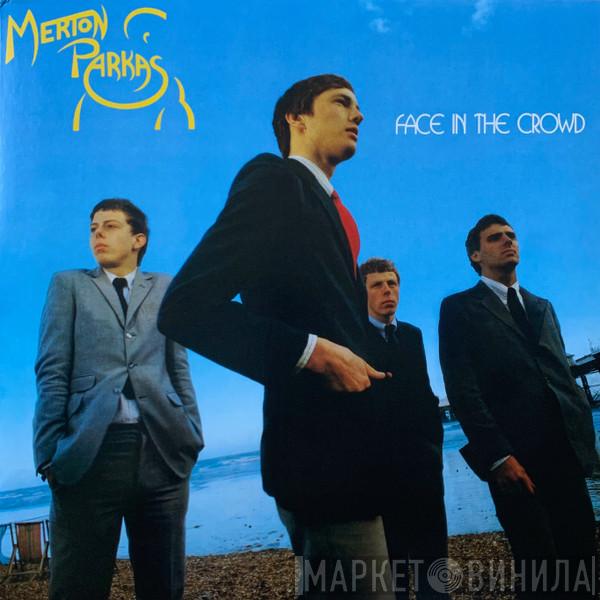 The Merton Parkas - Face In The Crowd