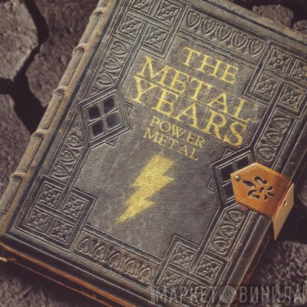  - The Metal Years - Power Metal