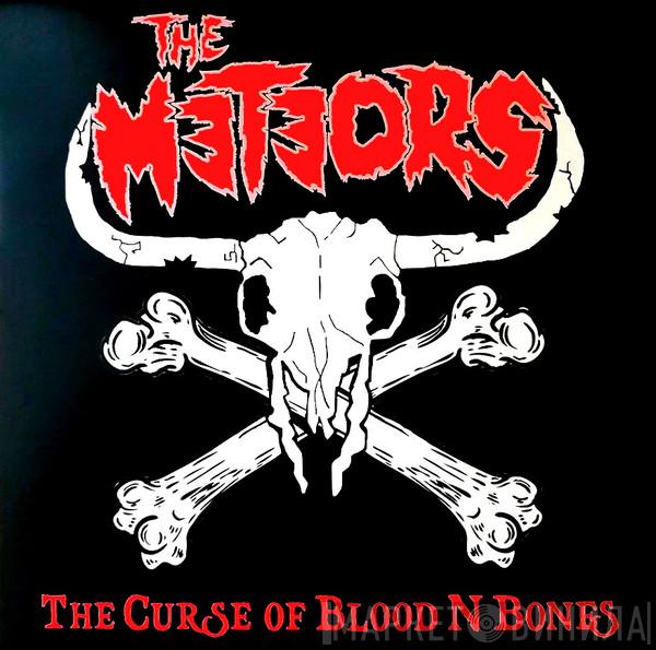  The Meteors   - The Curse Of Blood N Bones