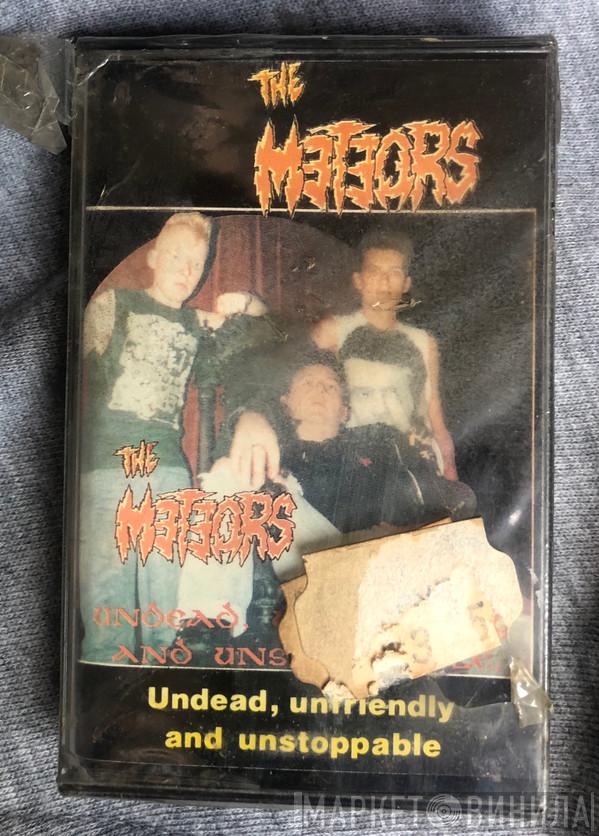  The Meteors   - Undead, Unfriendly And Unstoppable