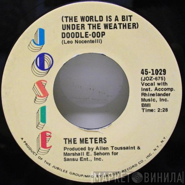 The Meters  - (The World Is A Bit Under The Weather) Doodle-Oop / I Need More Time