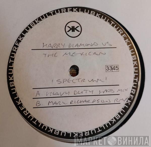 The Mexican, Harry Diamond - Spectrum