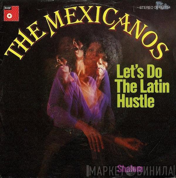 The Mexicano - Let's Do The Latin Hustle / Shalom