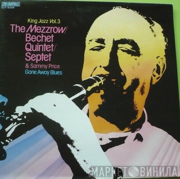 The Mezzrow-Bechet Quintet, The Mezzrow-Bechet Septet, Sammy Price - King Jazz Vol. 3 - Gone Away Blues