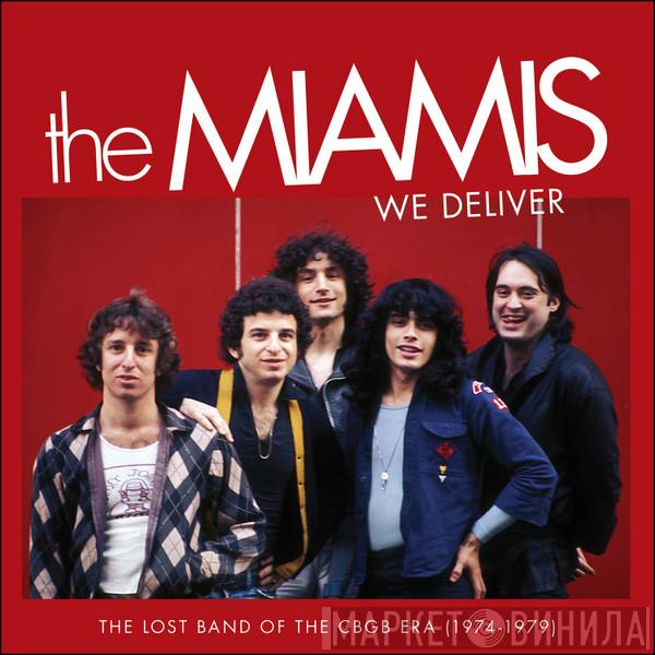 The Miamis  - We Deliver: The Lost Band Of The CBGB Era (1974-1979)