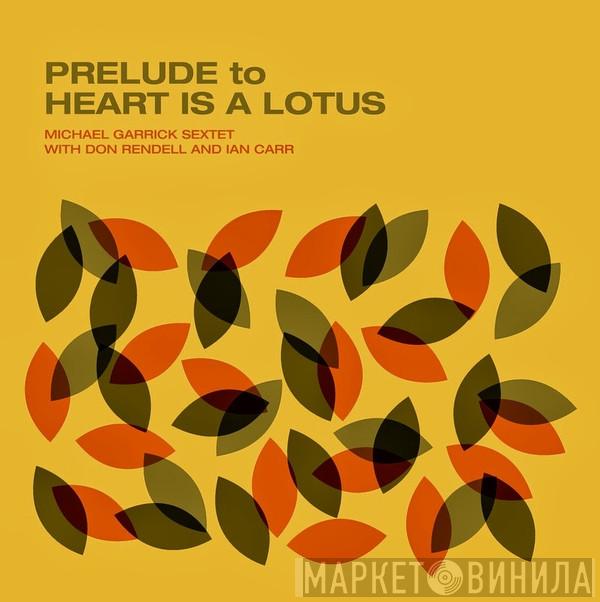 The Michael Garrick Sextet, Don Rendell, Ian Carr - Prelude To Heart Is A Lotus