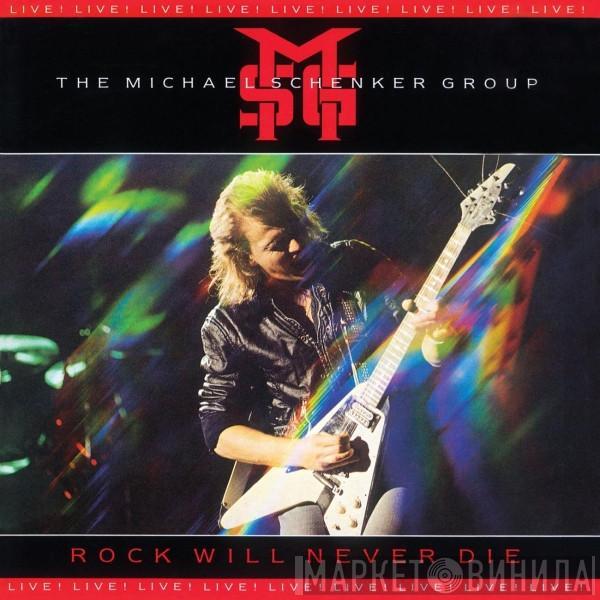 The Michael Schenker Group - Rock Will Never Die