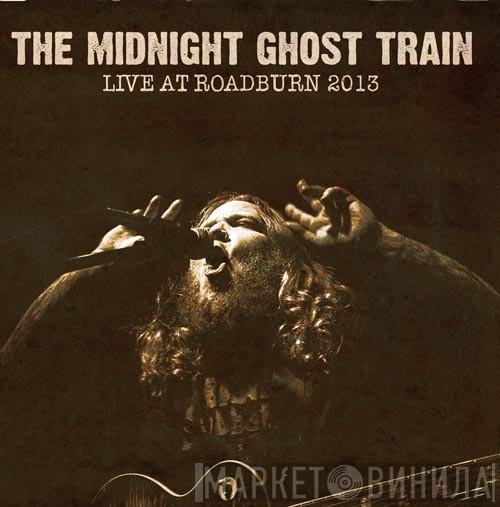 The Midnight Ghost Train - Live At Roadburn 2013