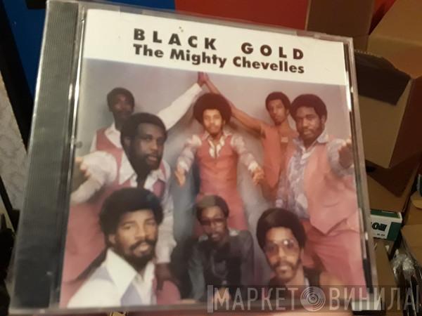  The Mighty Chevelles  - Black Gold
