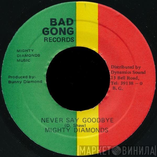 The Mighty Diamonds - Never Say Goodbye / Big Man