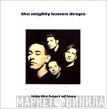 The Mighty Lemon Drops - Into The Heart Of Love