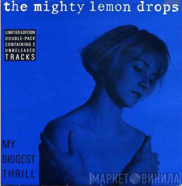 The Mighty Lemon Drops - My Biggest Thrill