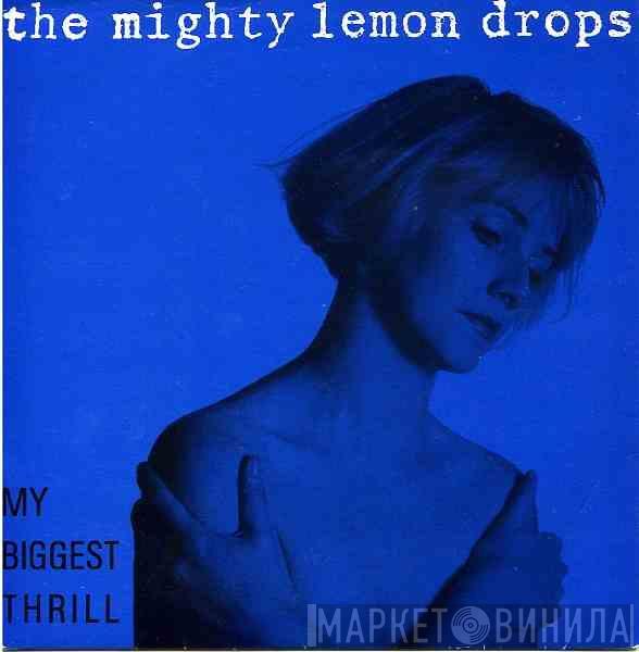 The Mighty Lemon Drops - My Biggest Thrill