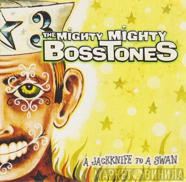 The Mighty Mighty Bosstones - A Jackknife To A Swan