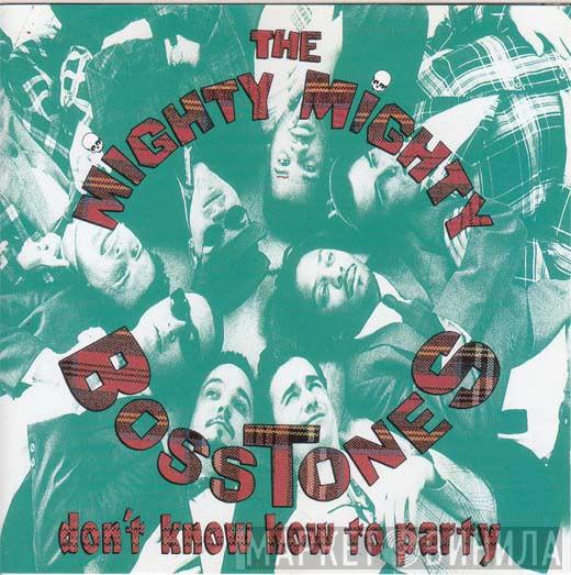  The Mighty Mighty Bosstones  - Don't Know How To Party