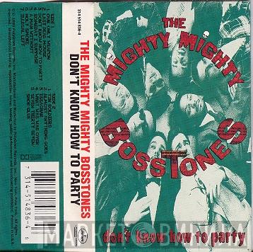  The Mighty Mighty Bosstones  - Don't Know How To Party