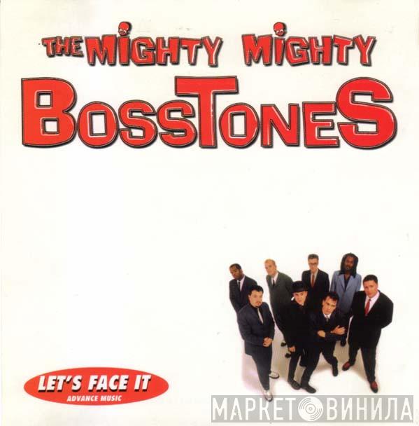  The Mighty Mighty Bosstones  - Let's Face It