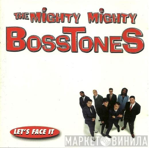  The Mighty Mighty Bosstones  - Let's Face It