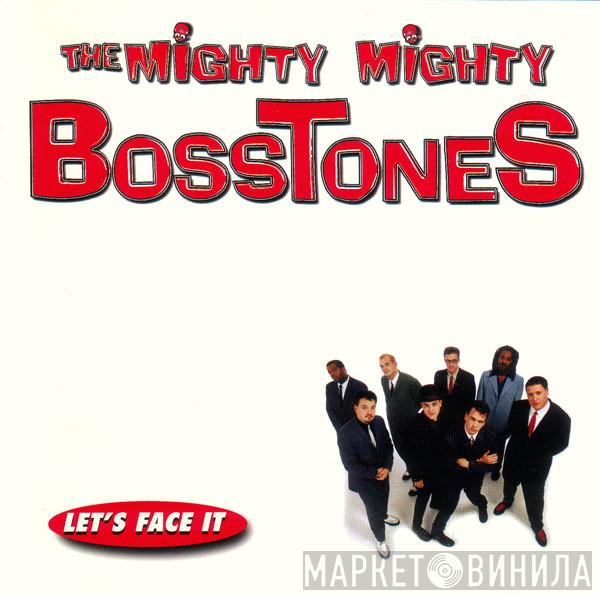  The Mighty Mighty Bosstones  - Let's Face It