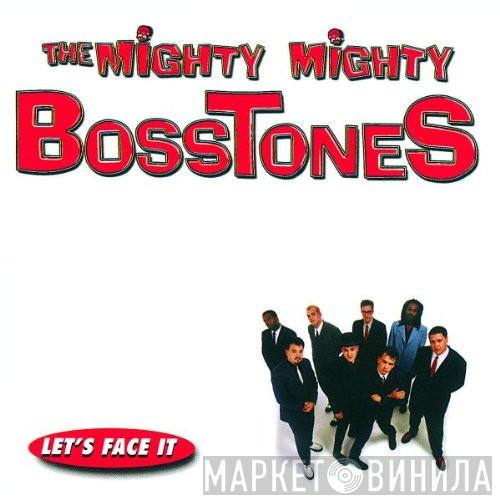  The Mighty Mighty Bosstones  - Let's Face It