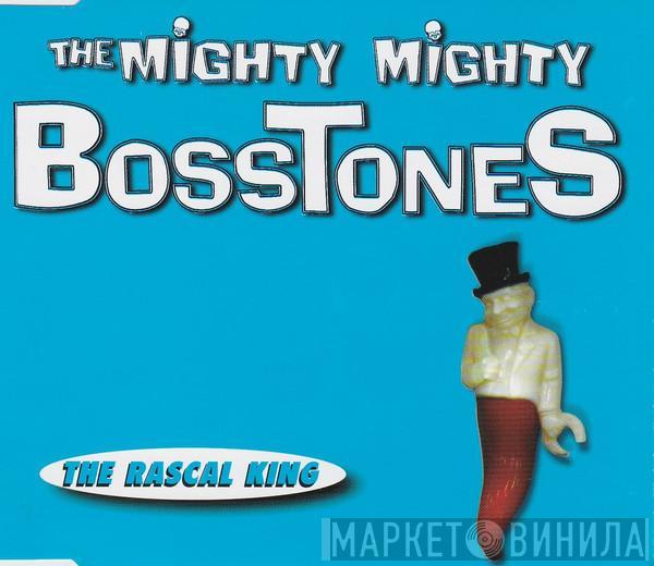 The Mighty Mighty Bosstones - The Rascal King