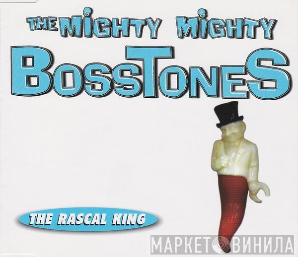 The Mighty Mighty Bosstones - The Rascal King