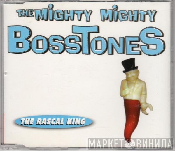 The Mighty Mighty Bosstones - The Rascal King